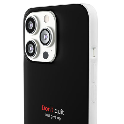 "Don't quit" High Quality Phone Case