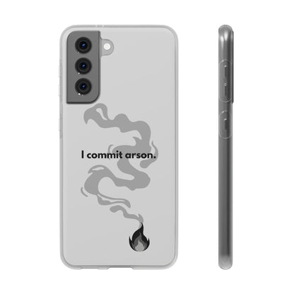 "I commit arson." High Quality Phone Case