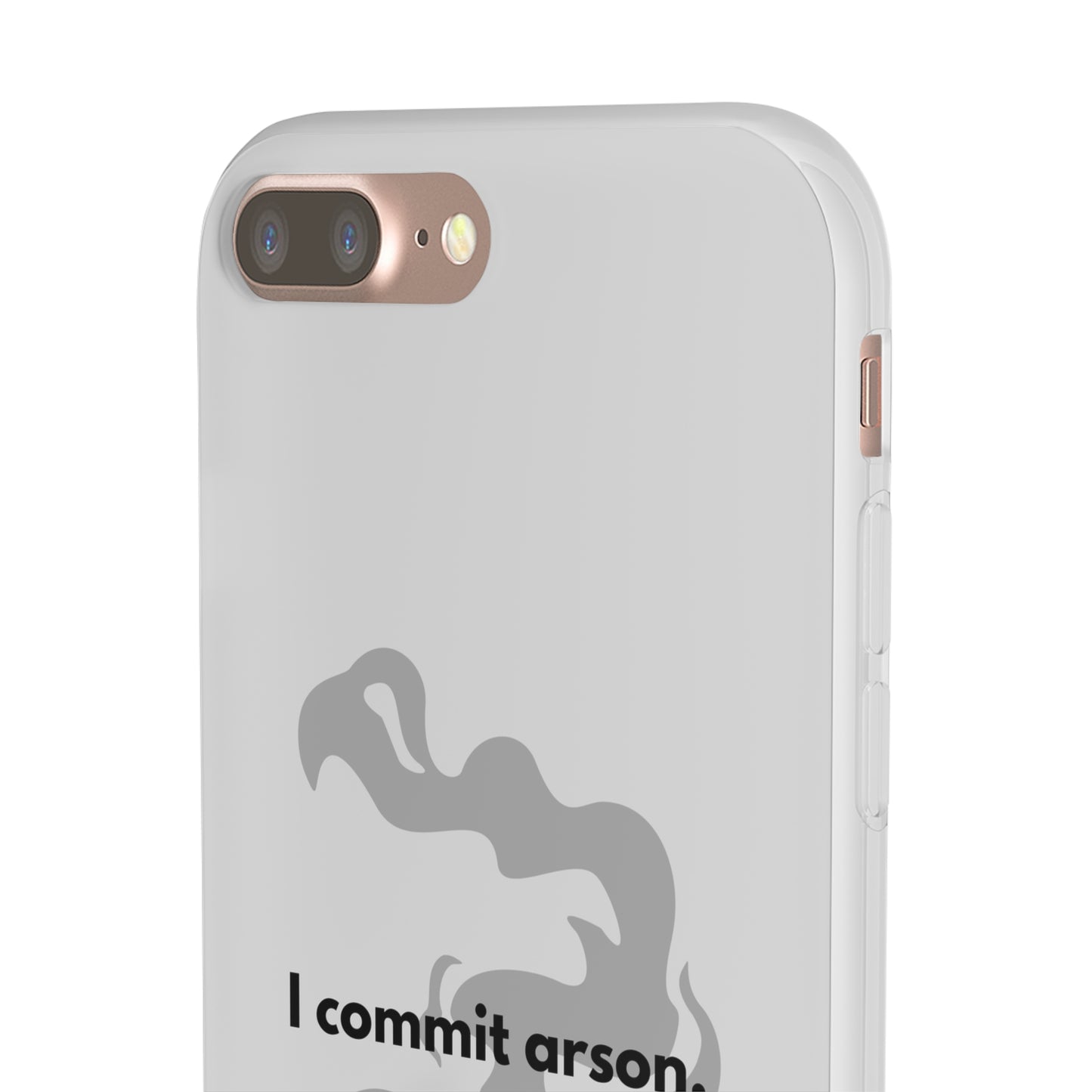 "I commit arson." High Quality Phone Case