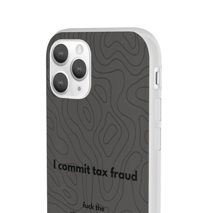 "I commit tax fraud" High Quality Phone Case