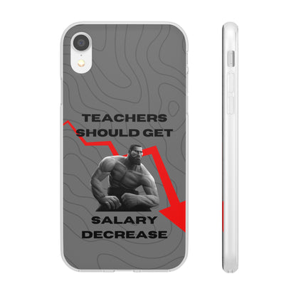 "Teachers should get salary decrease" High Quality Phone Case