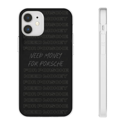 "Need money for Porsche" High Quality Phone Case