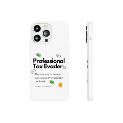 "Professional Tax Evader" High Quality Phone Case