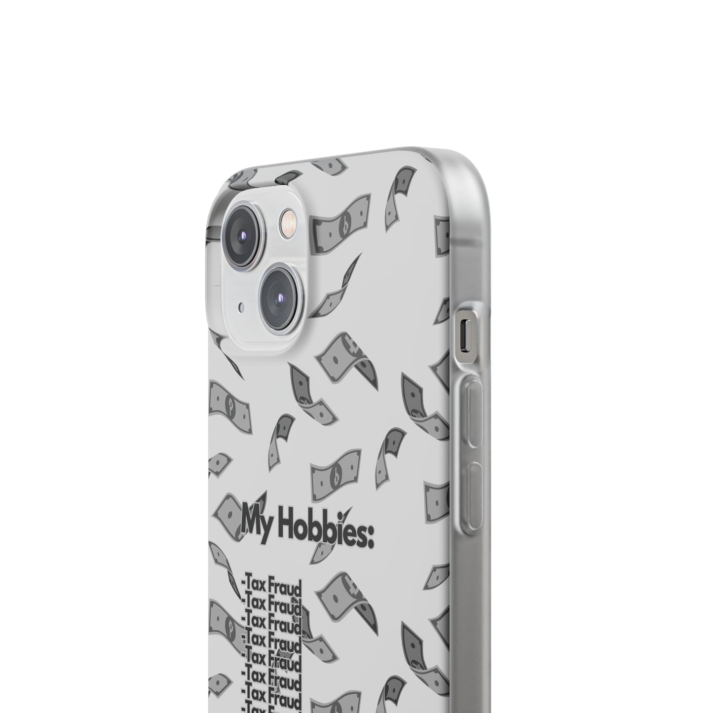 "My hobbies: -Tax Fraud Grey Version" High Quality Phone Case