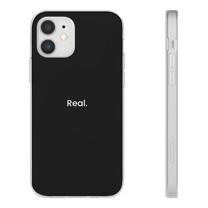 "Real." High Quality Phone Case