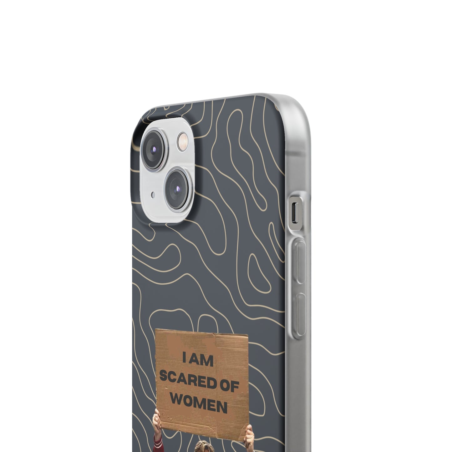 "I am scared of women" High Quality Phone Case