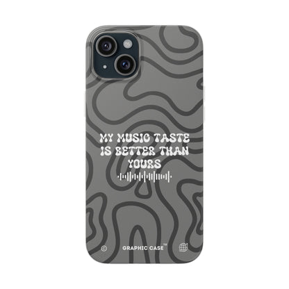 "My music taste is better than yours" High Quality Phone Case