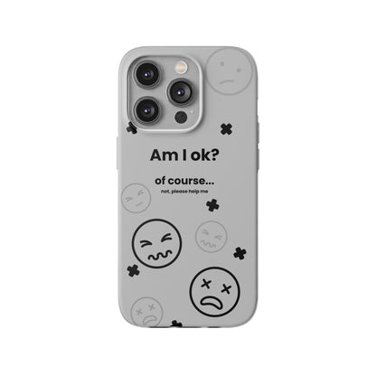 "Am I ok?" High Quality Phone Case