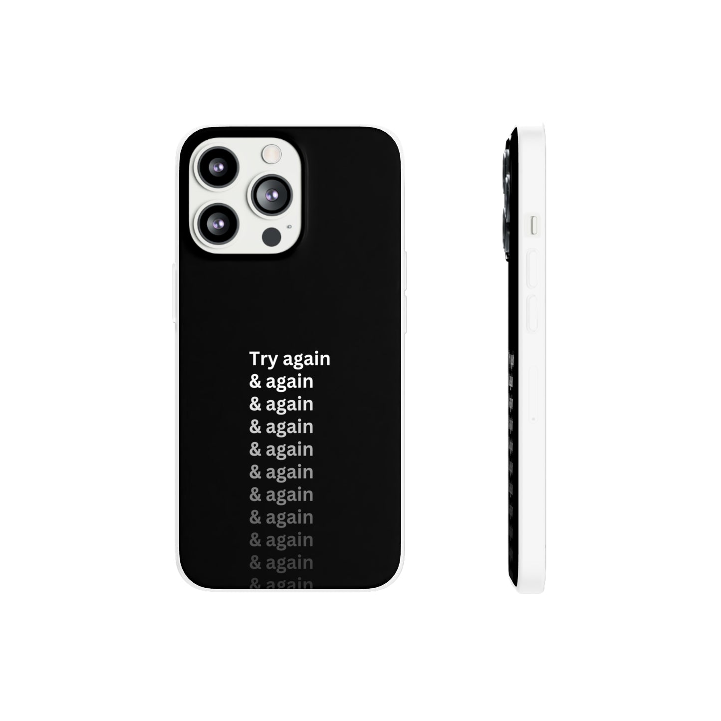 "Try again & again..." High Quality Phone Case