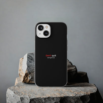 "Don't quit" High Quality Phone Case