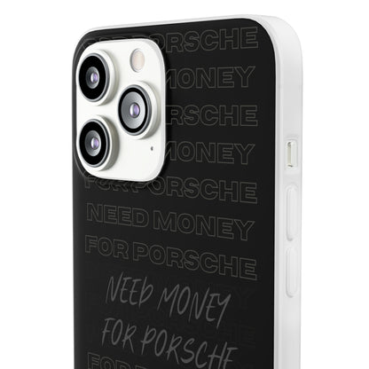 "Need money for Porsche" High Quality Phone Case