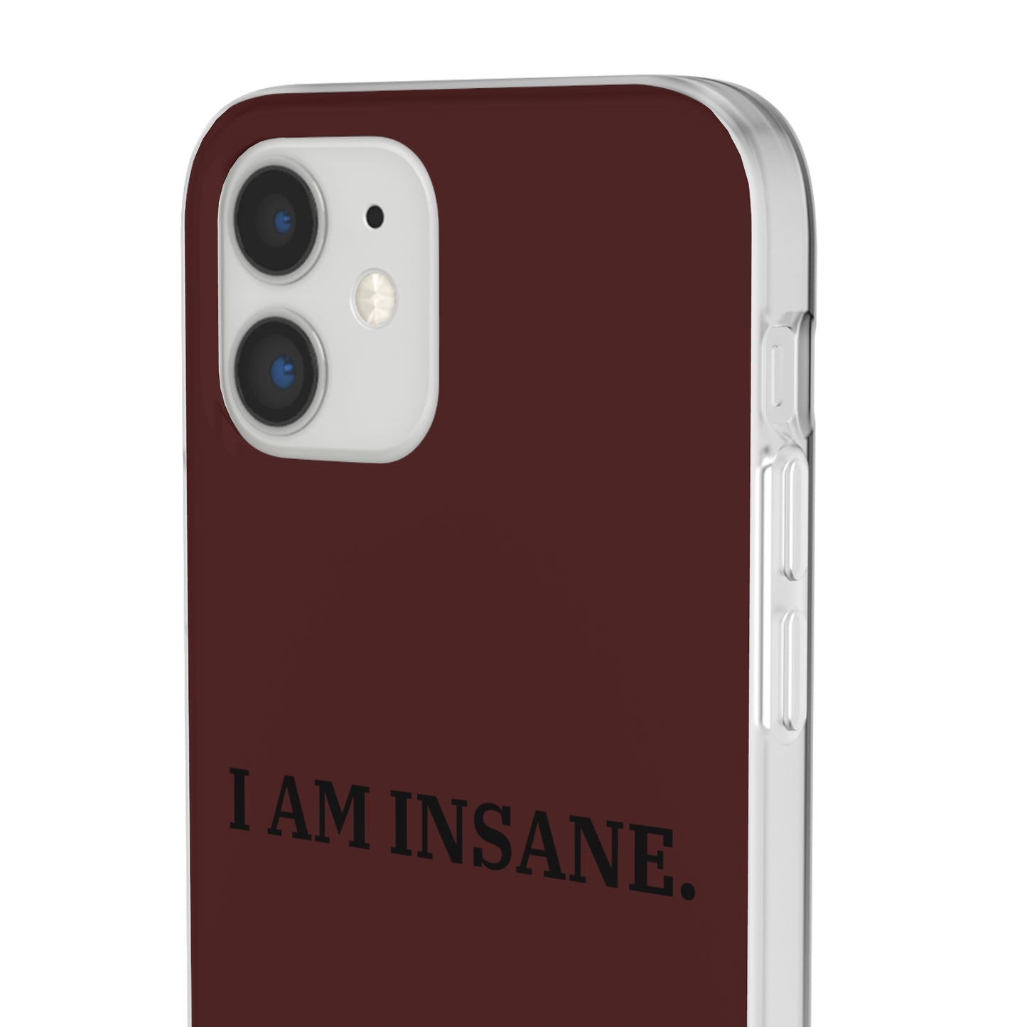 "I am Insane" High Quality Phone Case