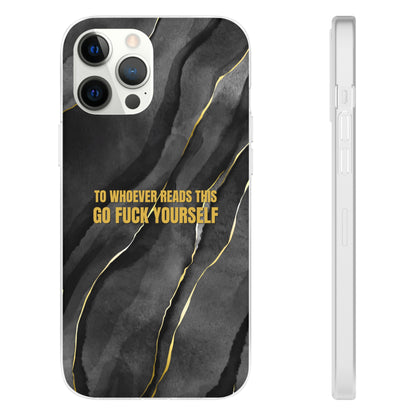 "to whoever reads this, go fuck yourself" High Quality Phone Case