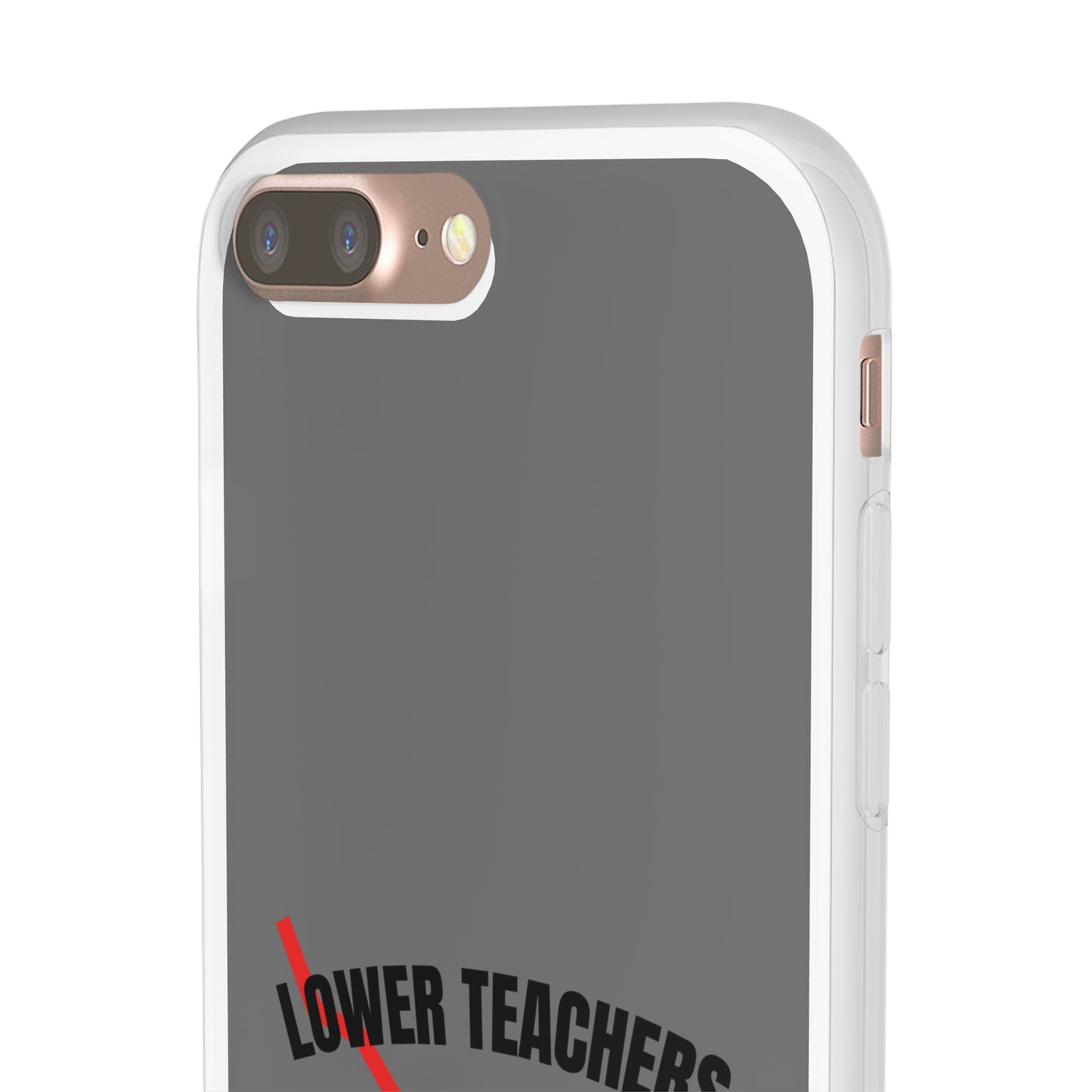 "Lower teachers salary" High Quality Phone Case