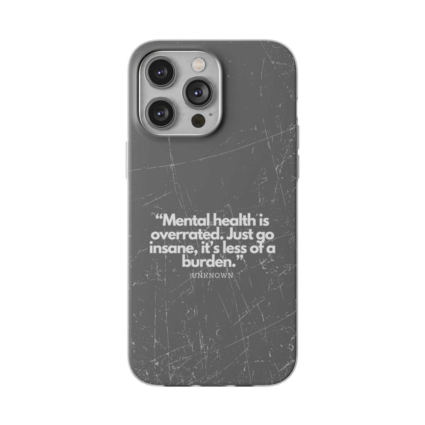 "Mental health is overrated" High Quality Phone Case