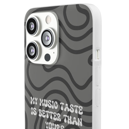 "My music taste is better than yours" High Quality Phone Case