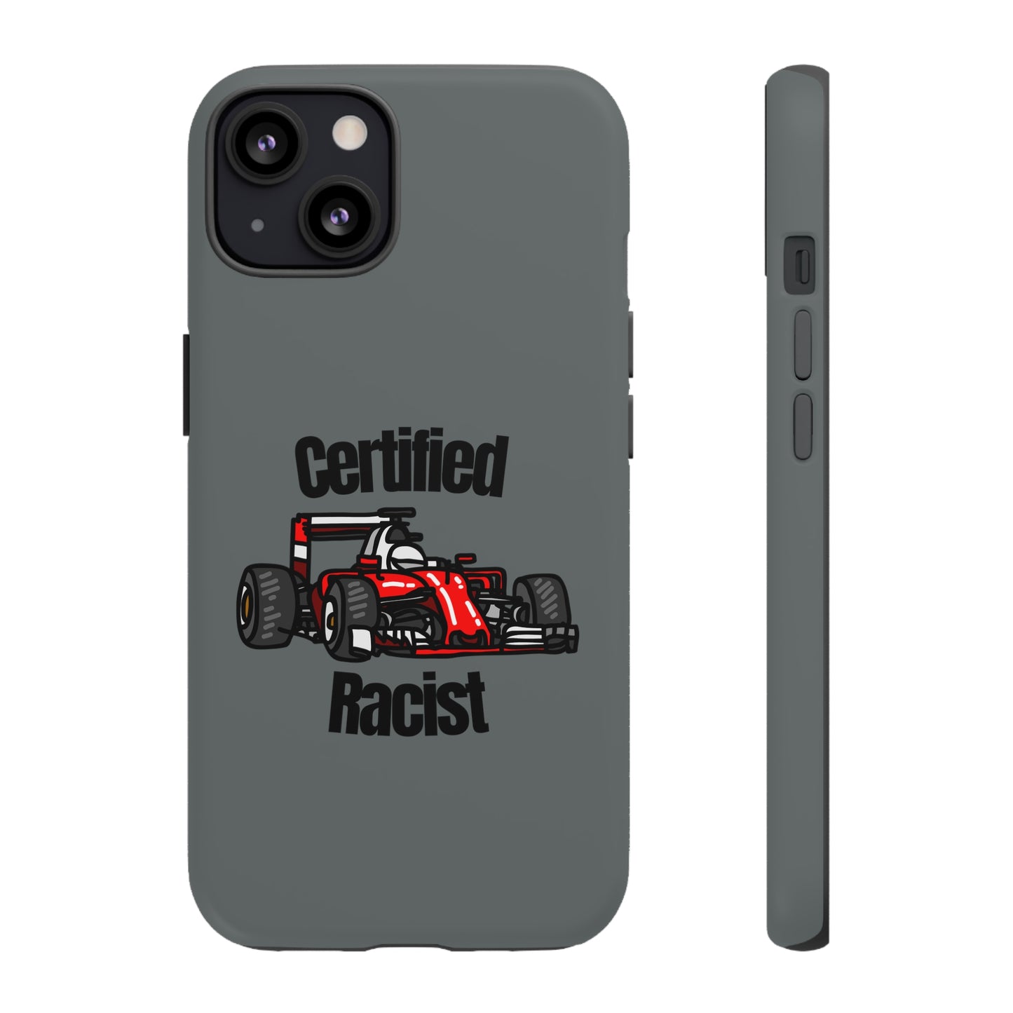 "Certified Racist" Premium Quality Phone Case