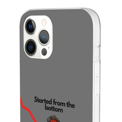 "Started from the bottom" High Quality Phone Case