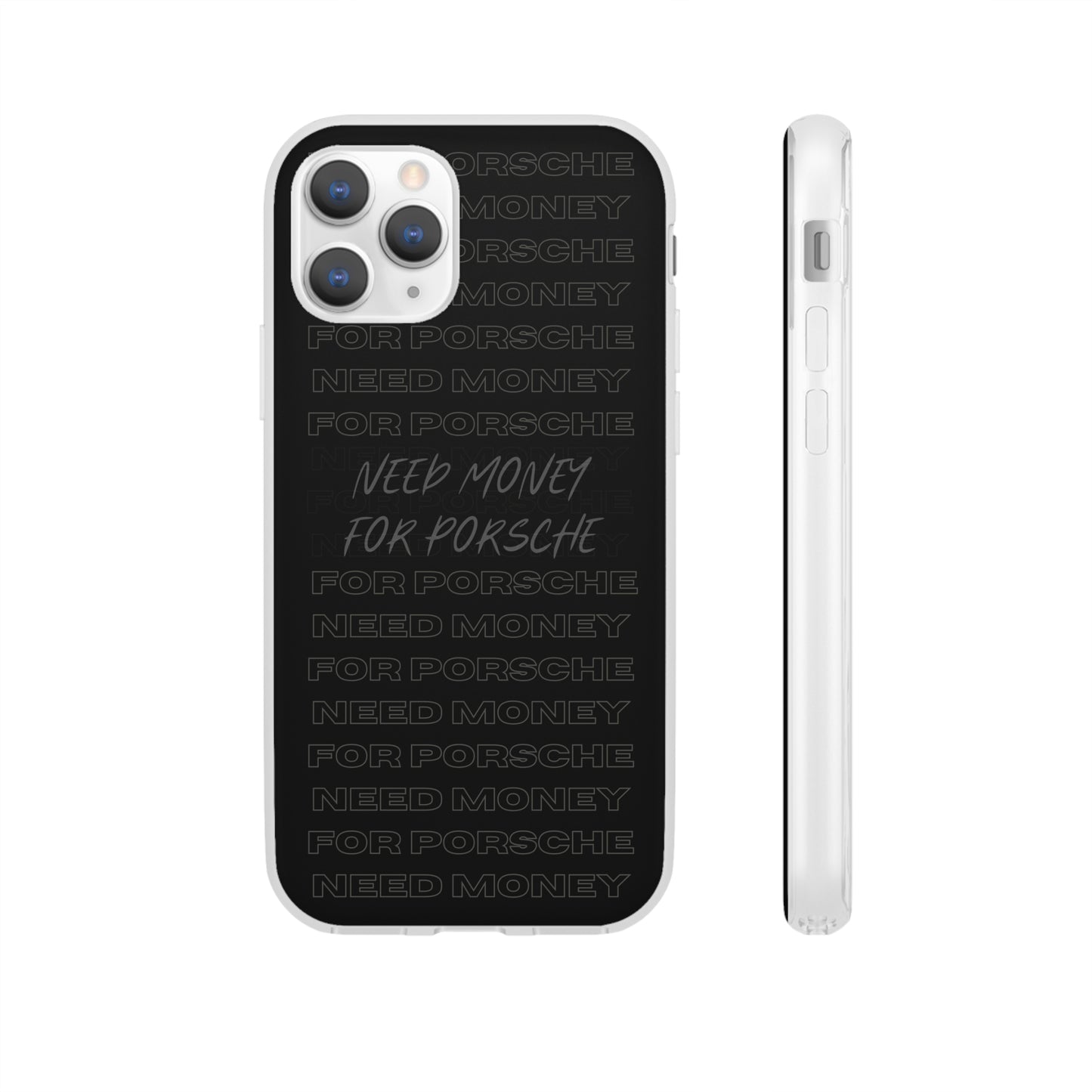 "Need money for Porsche" High Quality Phone Case