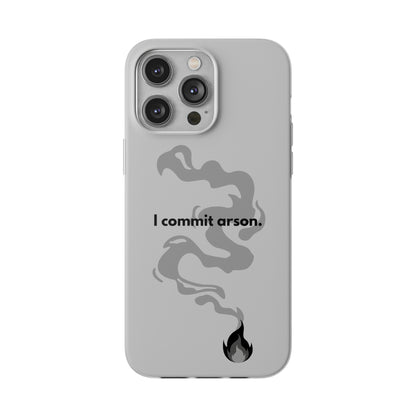 "I commit arson." High Quality Phone Case