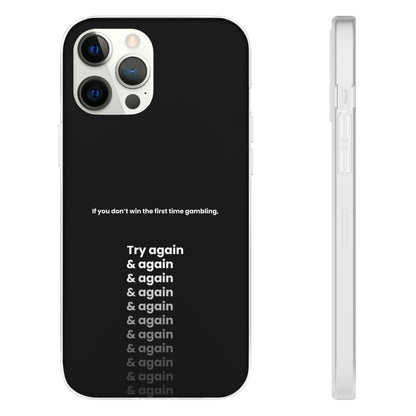 "If you don’t win the first time gambling, try again" High Quality Phone Case