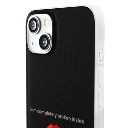 "I am completely broken inside" High Quality Phone Case