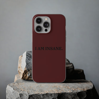 "I am Insane" High Quality Phone Case