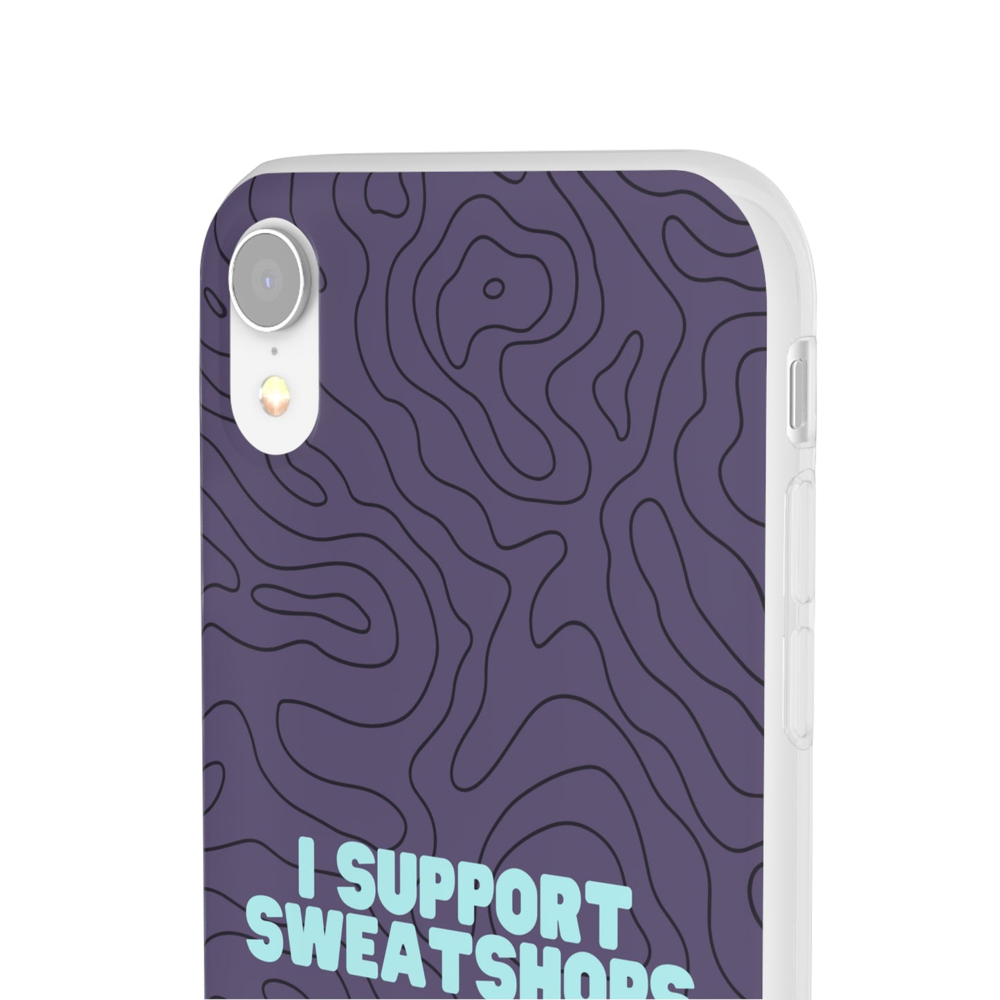 "I support sweatshops" High Quality Phone Case