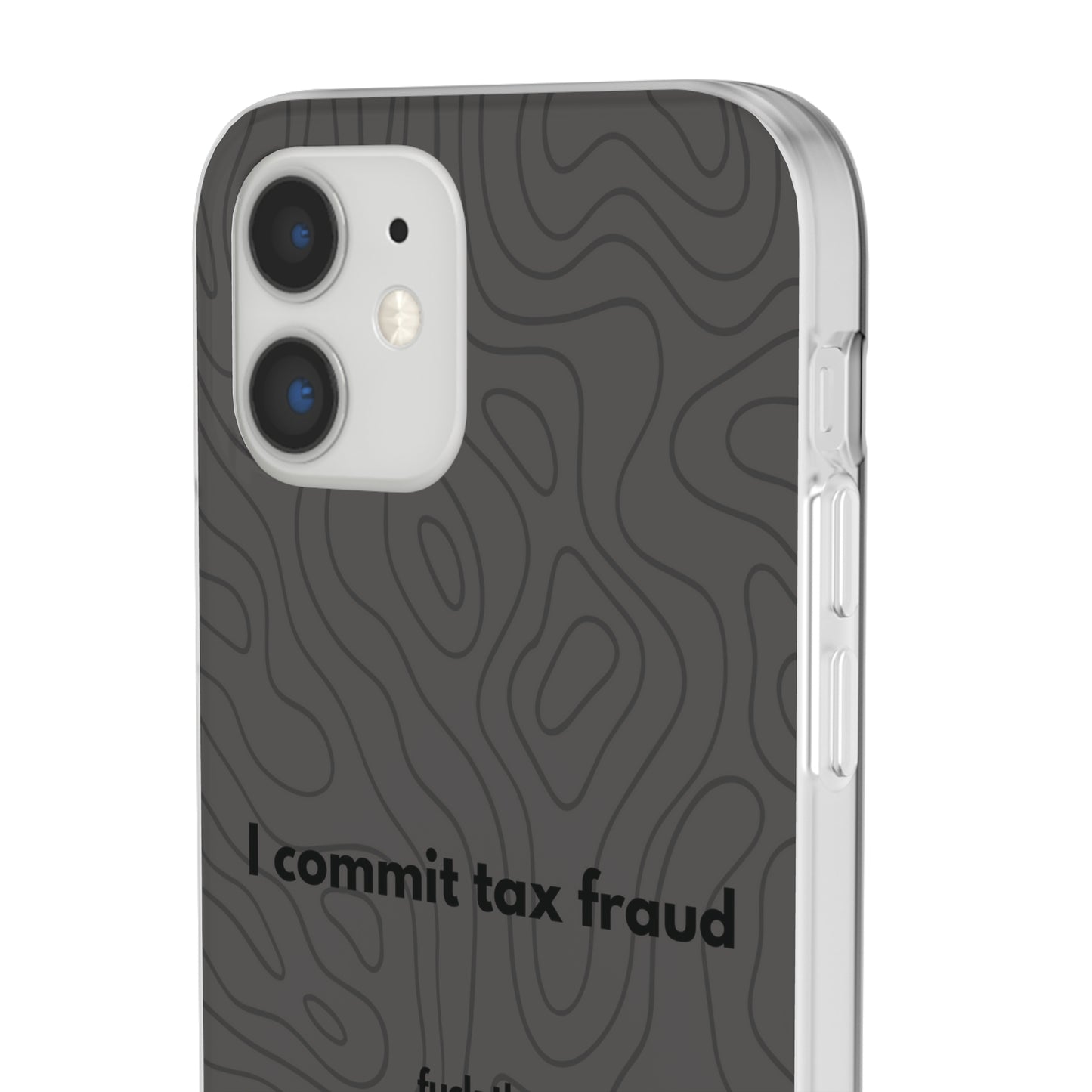 "I commit tax fraud" High Quality Phone Case