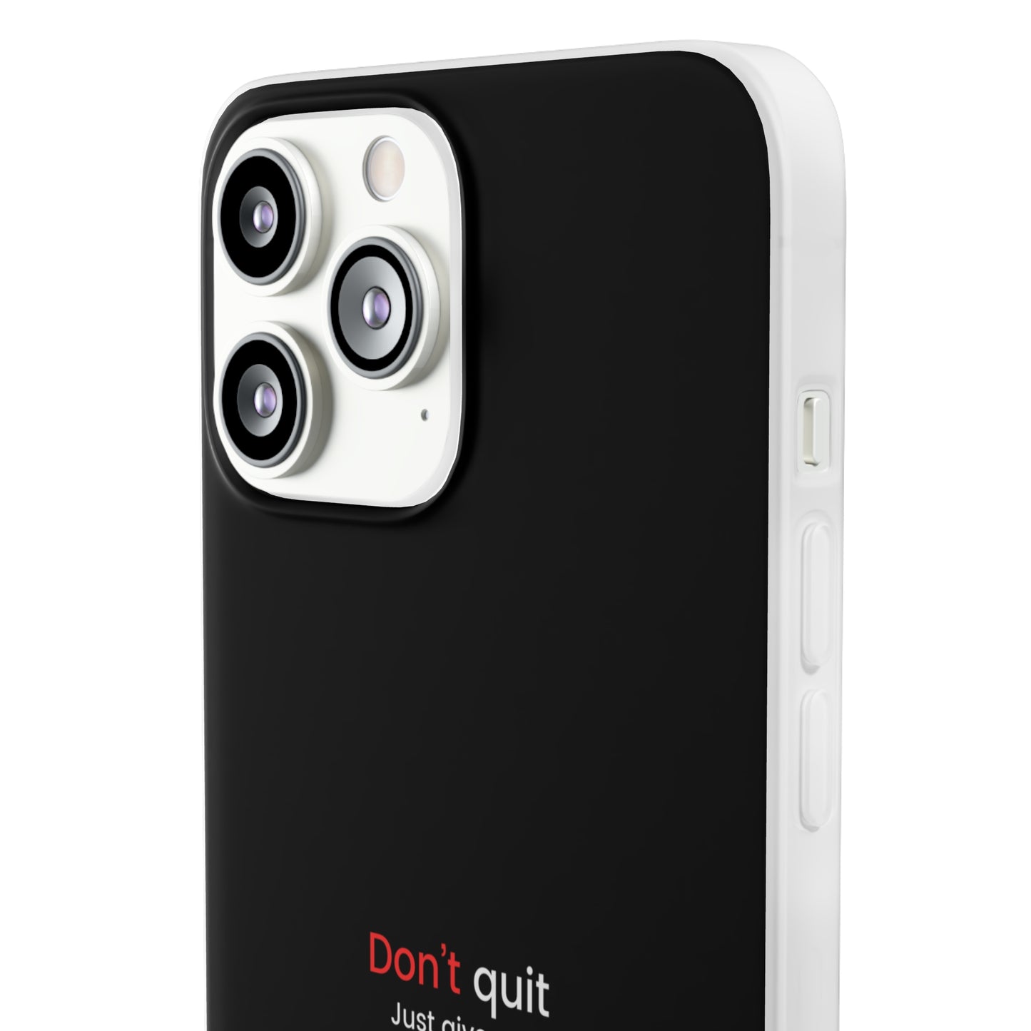 "Don't quit" High Quality Phone Case