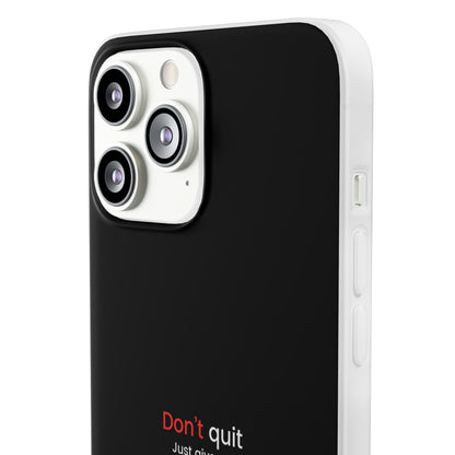 "Don't quit" High Quality Phone Case