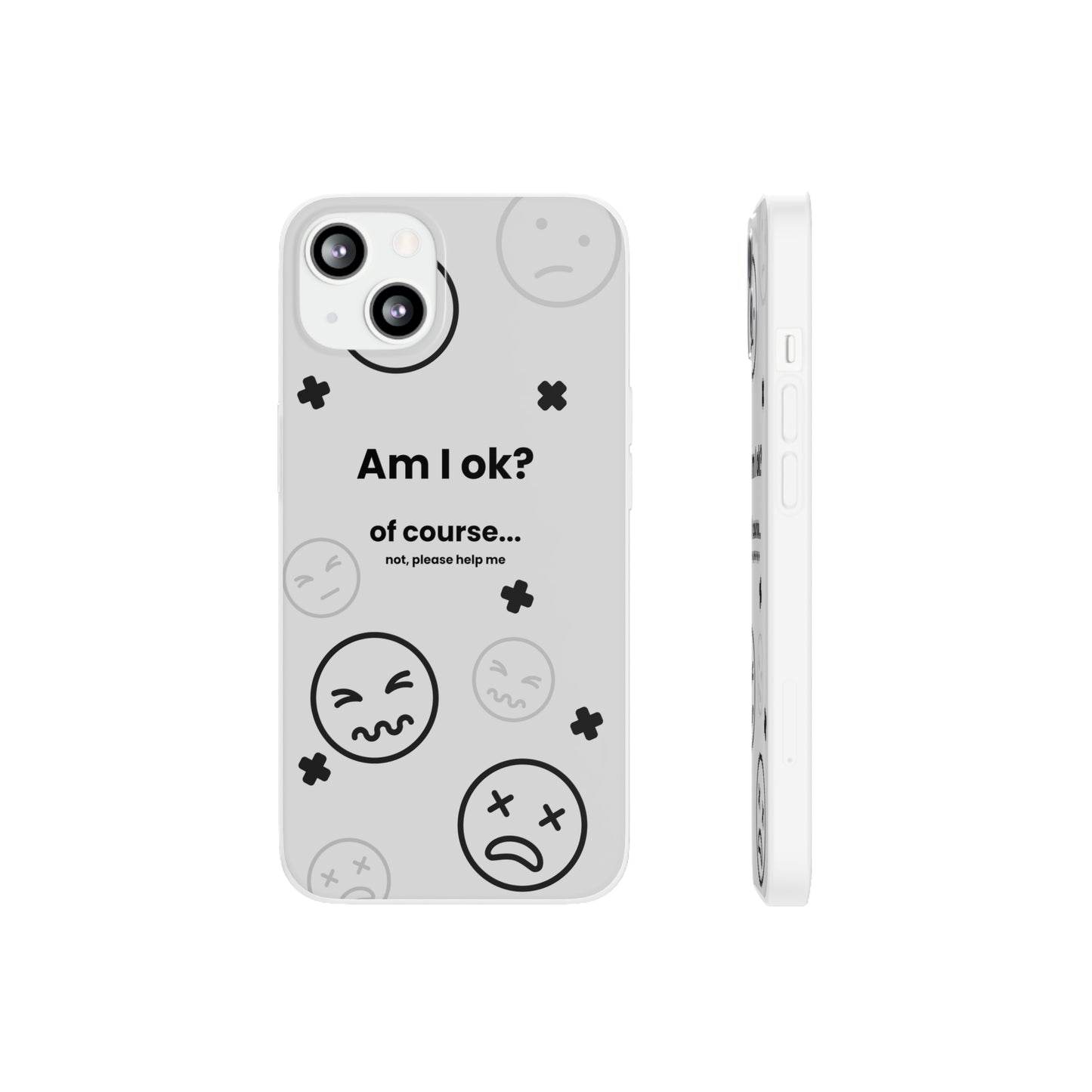 "Am I ok?" High Quality Phone Case