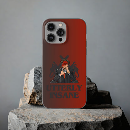 "Utterly Insane" High Quality Phone Case