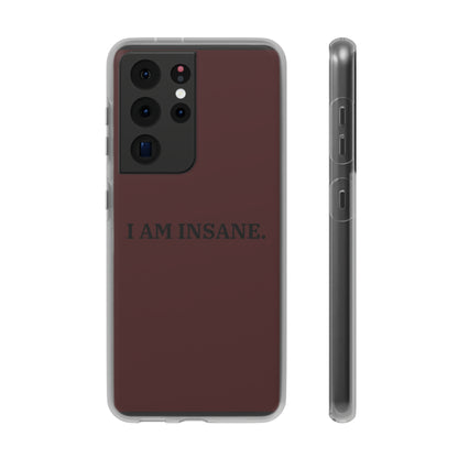 "I am Insane" High Quality Phone Case