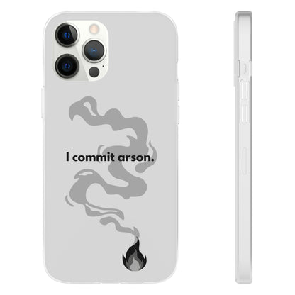 "I commit arson." High Quality Phone Case