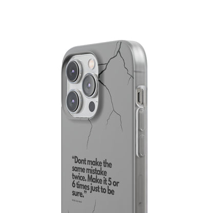 "Don't make the same mistake twice." High Quality Phone Case