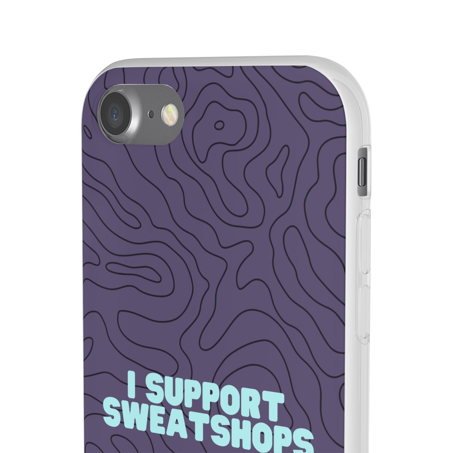 "I support sweatshops" High Quality Phone Case