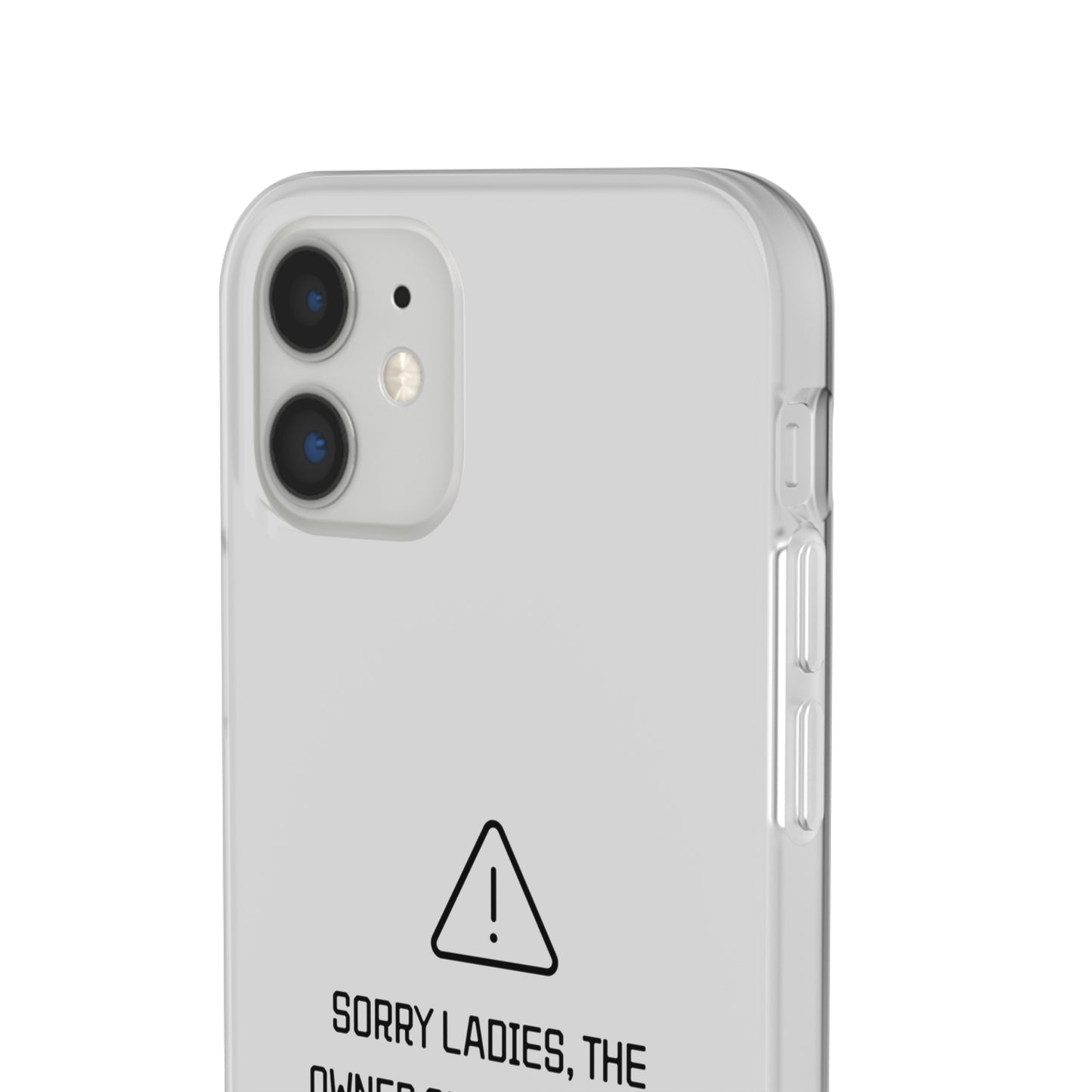 "Sorry Ladies" High Quality Phone Case