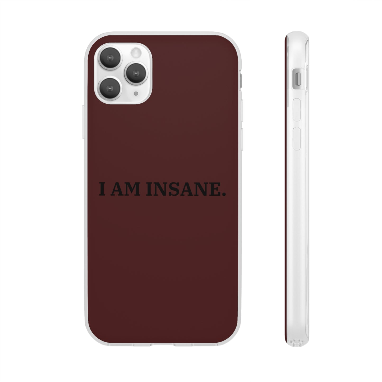 "I am Insane" High Quality Phone Case