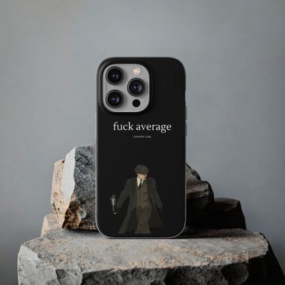 "fuck average" High Quality Phone Case