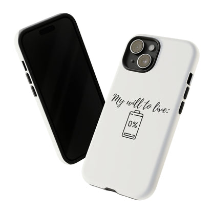 "My will to live: 0%" Premium Quality Phone Case