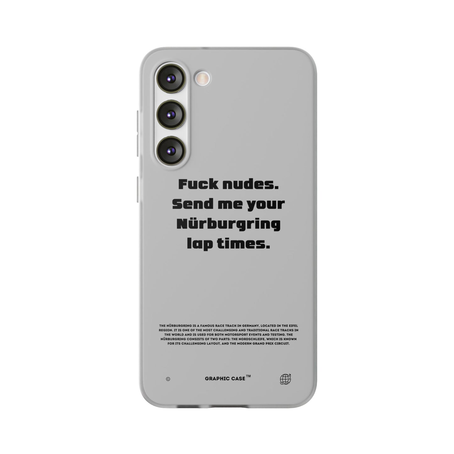 "Fuck nudes. Send me your Nürburgring lap times." High Quality Phone Case