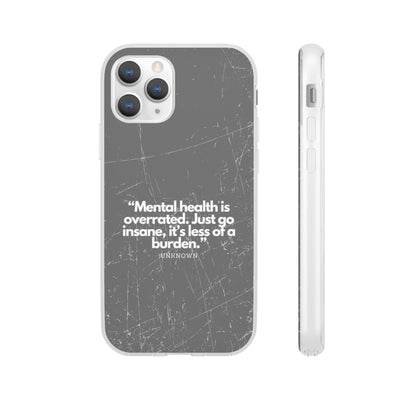 "Mental health is overrated" High Quality Phone Case