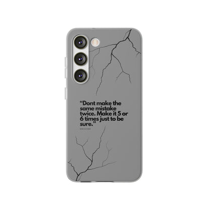 "Don't make the same mistake twice." High Quality Phone Case