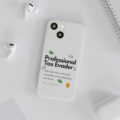 "Professional Tax Evader" High Quality Phone Case