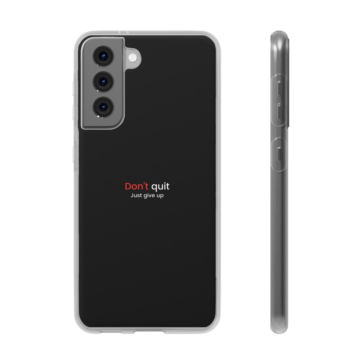 "Don't quit" High Quality Phone Case