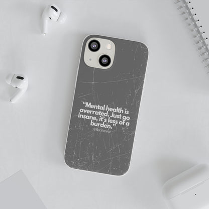 "Mental health is overrated" High Quality Phone Case