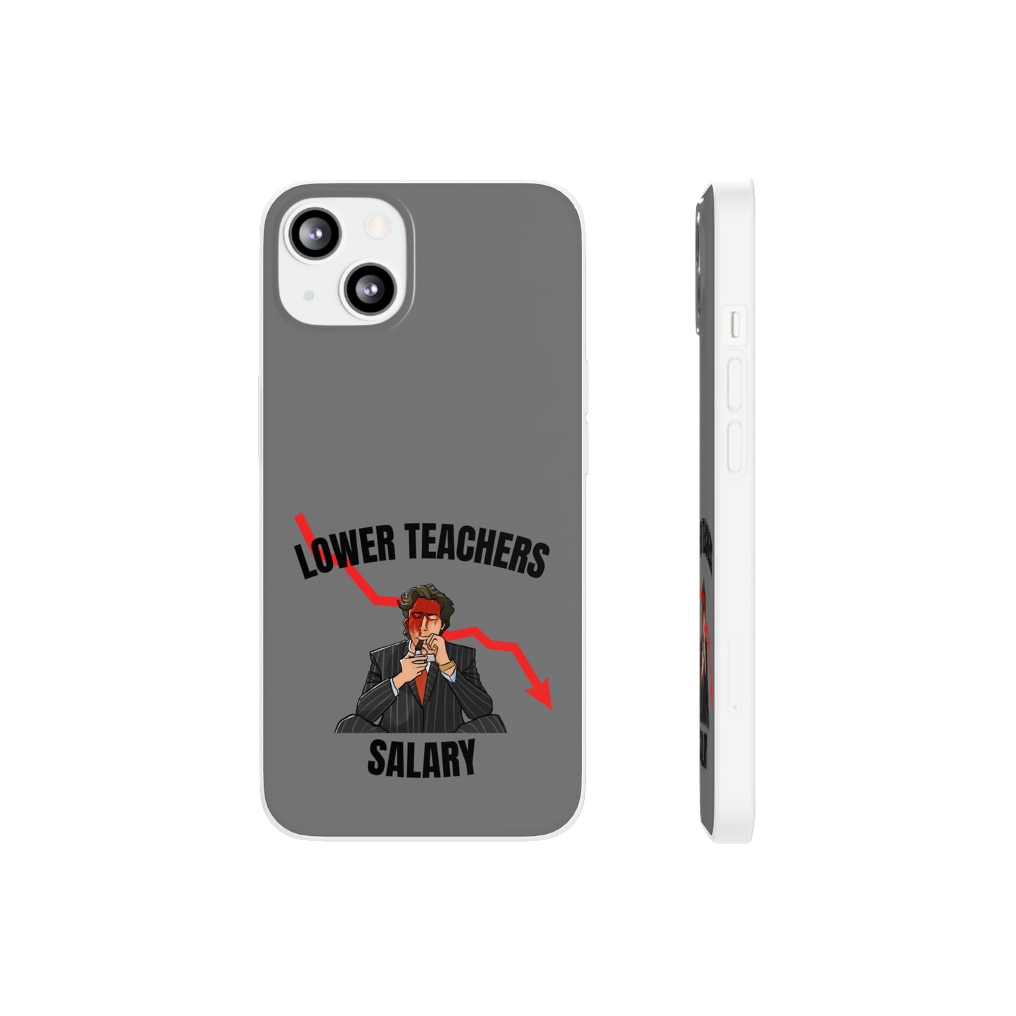 "Lower teachers salary" High Quality Phone Case