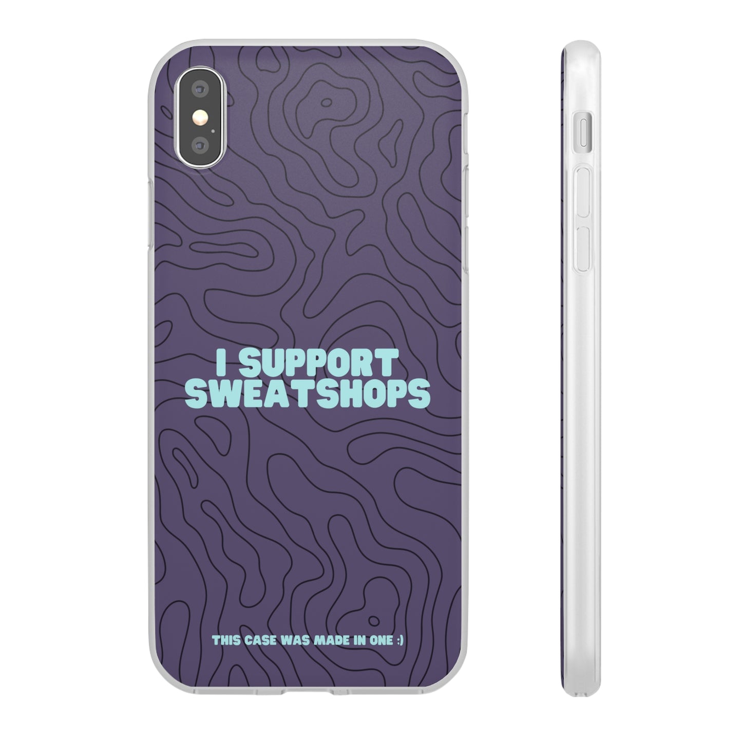 "I support sweatshops" High Quality Phone Case