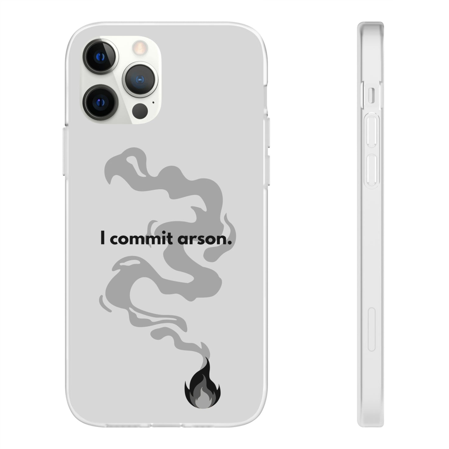 "I commit arson." High Quality Phone Case